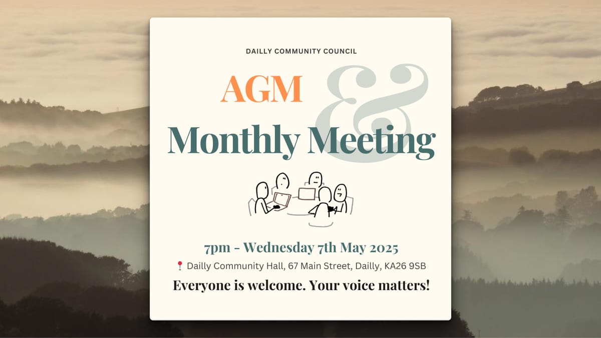 Creative promoting Dailly Community Council AGM & Monthly Meeting May 7th 2025.
