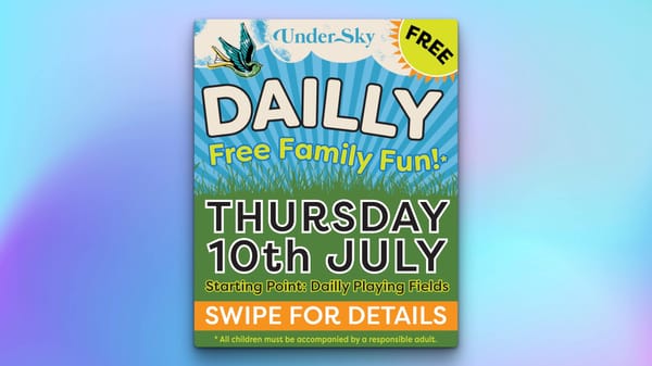 Undersky Dailly Free Family Fun Day, Thursday 10th July 2025 Flyer.