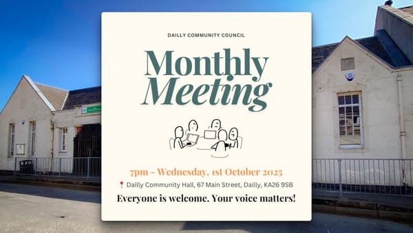 Flyer for the Dailly Community Council Monthly Meeting 1st Oct 2025, 7pm. Community Hall, Dailly.